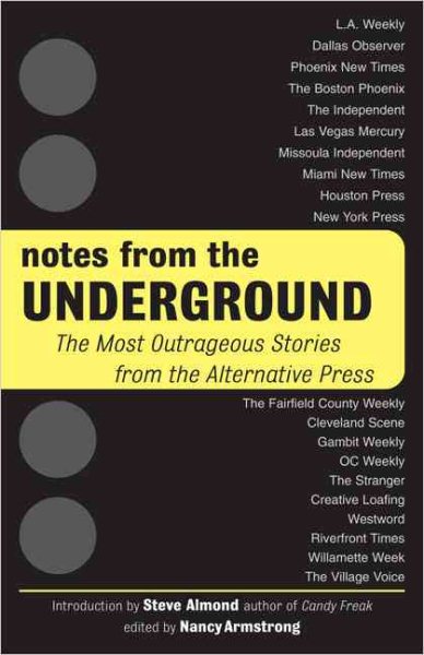 Notes from the Underground: The Most Outrageous Stories from the Alternative Press cover
