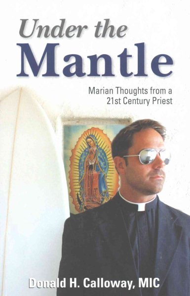 Under the Mantle: Marian Thoughts from a 21st Century Priest cover