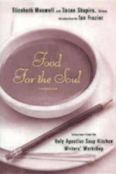 Food for the Soul: Selections from the Holy Apostles Soup Kitchen Writers Workshop cover