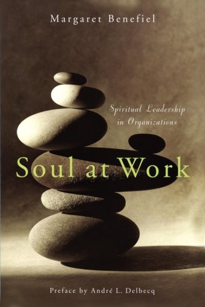 Soul at Work: Spiritual Leadership in Organizations cover