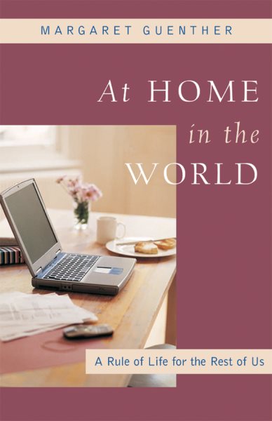 At Home in the World: A Rule of Life for the Rest of Us cover