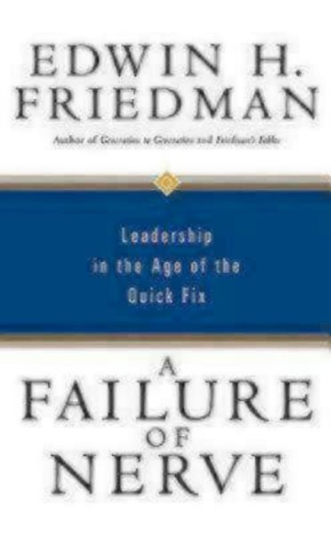 A Failure of Nerve: Leadership in the Age of the Quick Fix cover