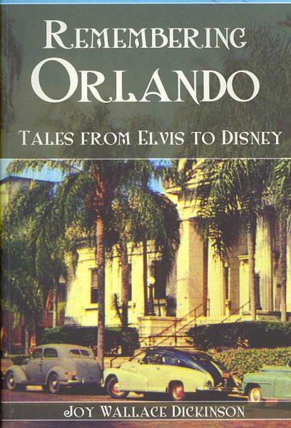 Remembering Orlando: Tales from Elvis to Disney cover