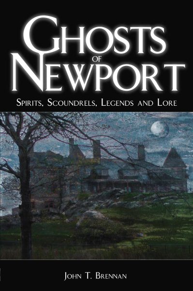 Ghosts of Newport: Spirits, Scoundres, Legends and Lore (Haunted America) cover