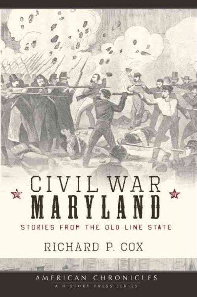 Civil War Maryland: Stories from the Old Line State (Civil War Series) cover