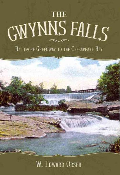 The Gwynns Falls: Baltimore Greenway to the Chesapeake Bay cover