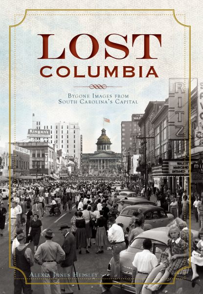 Lost Columbia: Bygone Images from South Carolina's Capital (Vintage Images) cover