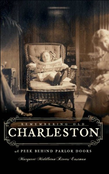 Remembering Old Charleston:: A Peek Behind Parlor Doors (American Chronicles) cover