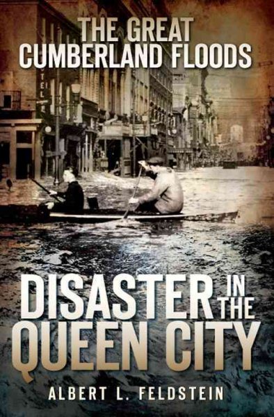 The Great Cumberland Floods: Disaster in the Queen City cover