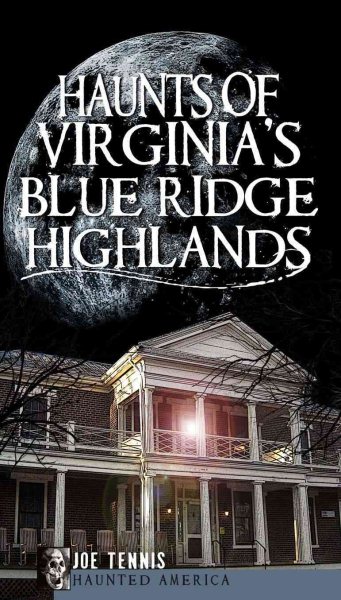Haunts of Virginia's Blue Ridge Highlands (Haunted America) cover