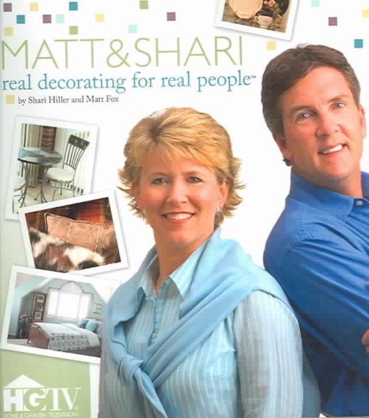 Matt & Shari: Real Decorating For Real People cover