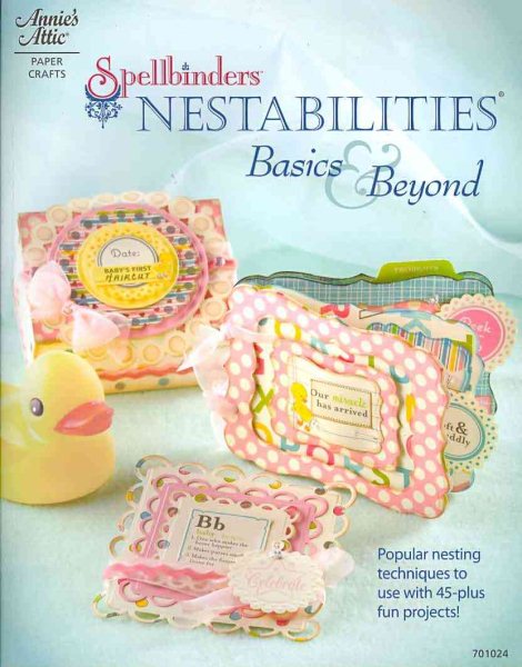 Spellbinders Nestabilities: Basics & Beyond (Annie's Attic: Paper Crafts) cover