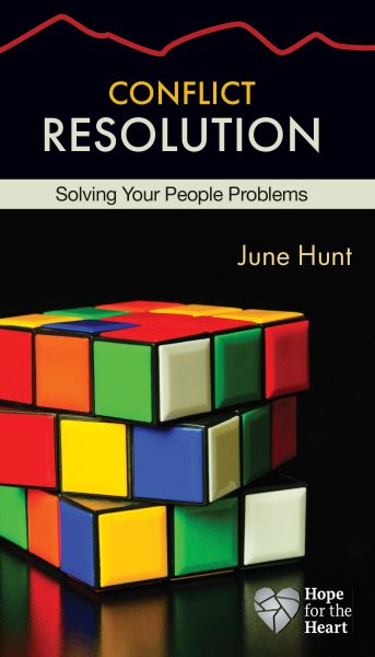 Conflict Resolution: Solving Your People Problems (Hope for the Heart) cover
