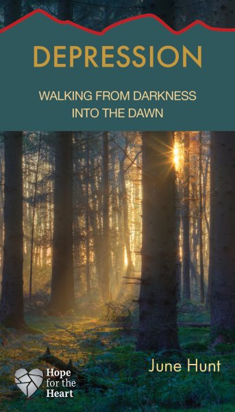Depression: Walking from Darkness into the Dawn (Hope for the Heart)