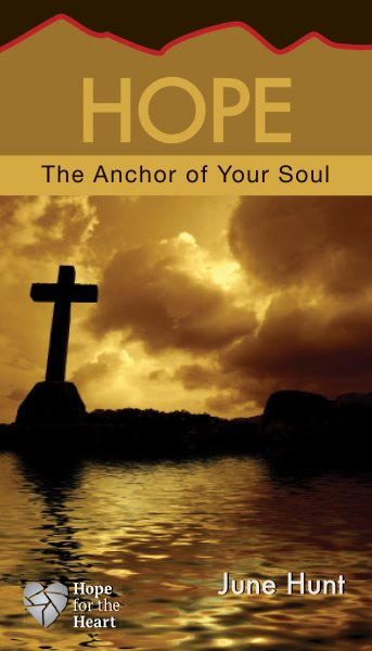 Hope: The Anchor of Your Soul (Hope for the Heart) cover