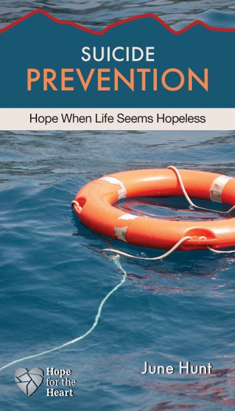 Suicide Prevention: Hope When Life Seems Hopeless (Hope for the Heart) cover