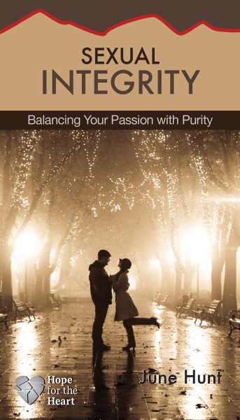 Sexual Integrity: Balancing Your Passion with Purity (Hope for the Heart) cover
