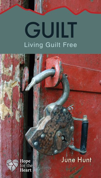 Guilt: Living Guilt Free (Hope for the Heart) cover