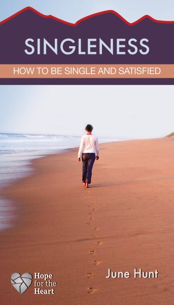 Singleness: How to Be Single and Satisfied (Hope for the Heart) cover