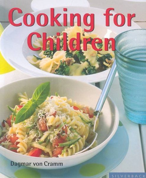 Cooking for Children: What Children Like to Eat (Quick & Easy (Silverback)) cover