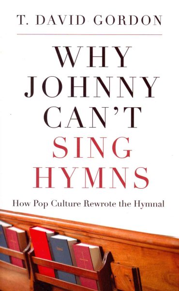 Why Johnny Can't Sing Hymns: How Pop Culture Rewrote the Hymnal cover
