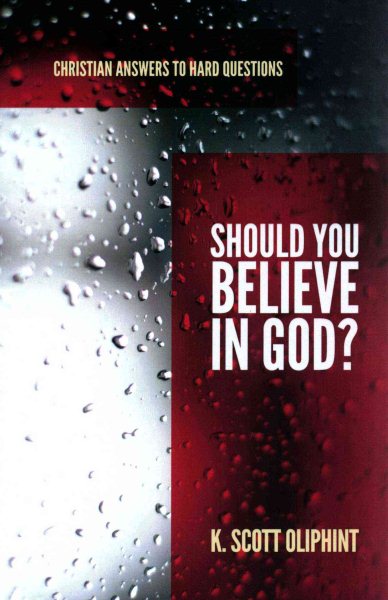 Should You Believe in God? (Christian Answers to Hard Questions) (Apologia) cover
