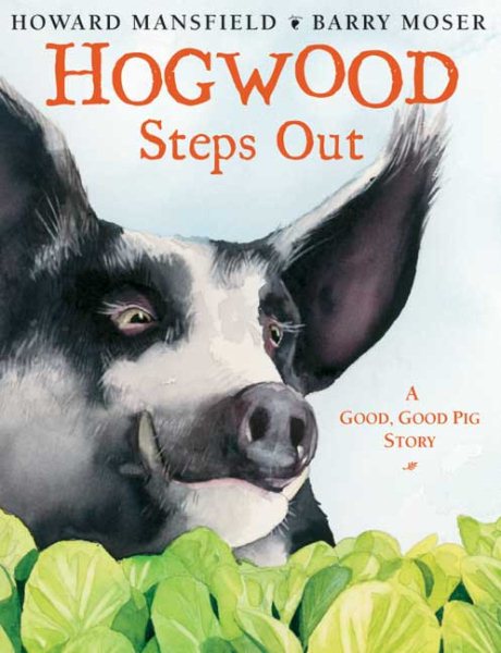 Hogwood Steps Out: A Good, Good Pig Story cover