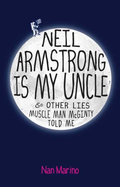 Neil Armstrong Is My Uncle and Other Lies Muscle Man McGinty Told Me cover