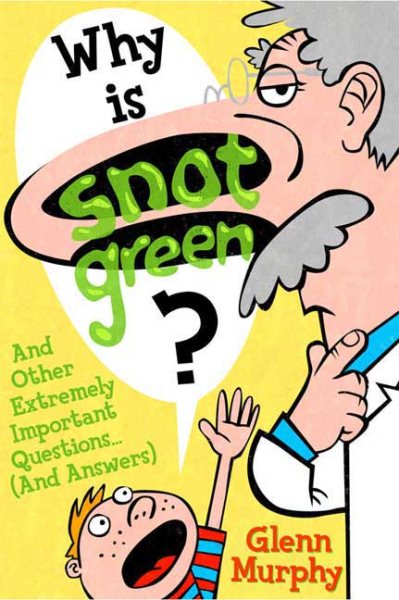 Why Is Snot Green? cover