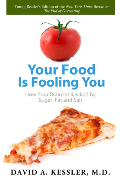 Your Food Is Fooling You: How Your Brain Is Hijacked by Sugar, Fat, and Salt cover