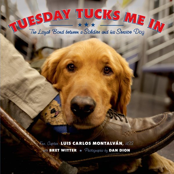 Tuesday Tucks Me In: The Loyal Bond Between a Soldier and His Service Dog cover