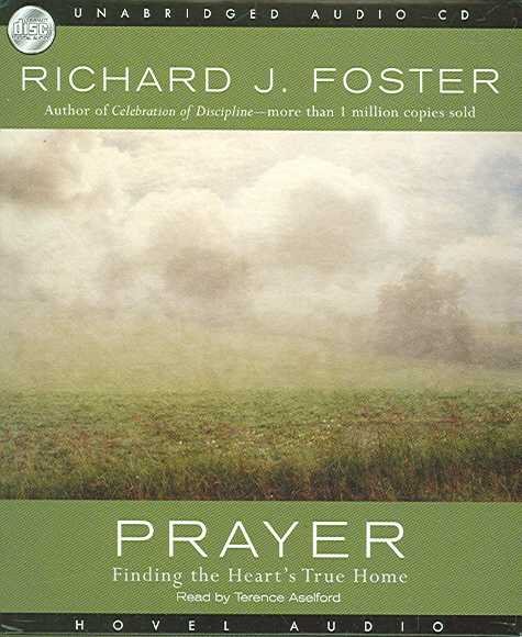 Prayer: Finding the Heart's True Home cover
