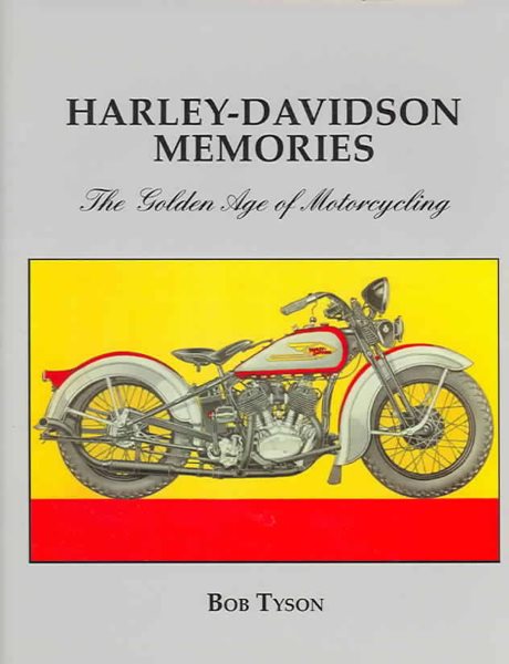 Harley Davidson Memories: The Golden Age of Motorcycling cover