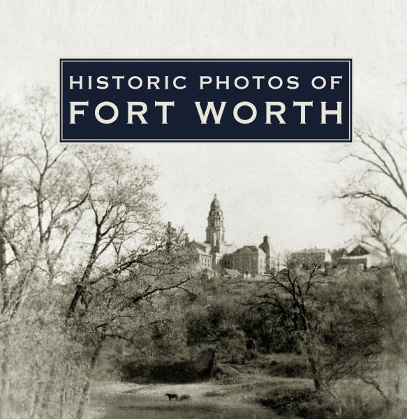 Historic Photos of Fort Worth cover