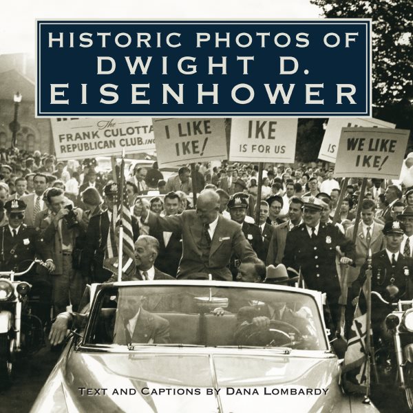 Historic Photos of Dwight D. Eisenhower cover