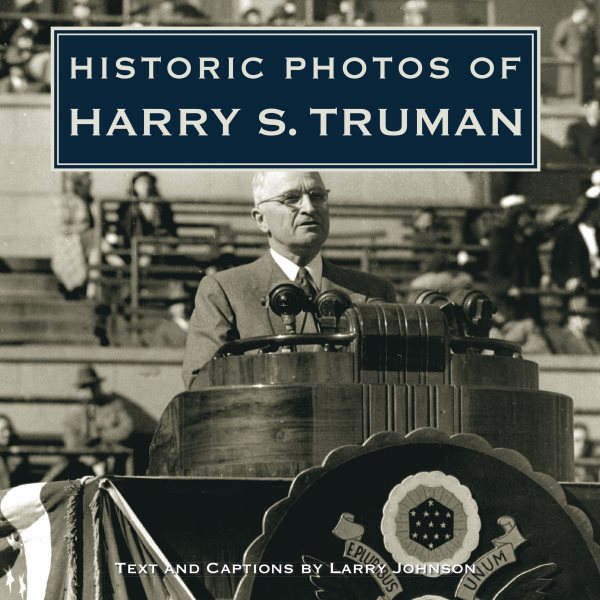 Historic Photos of Harry S. Truman cover