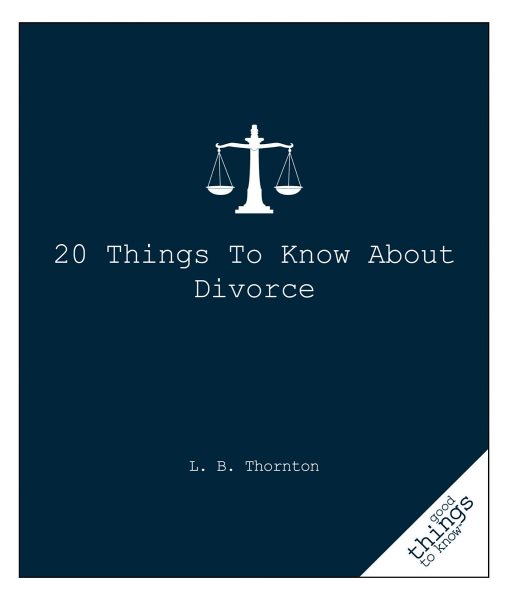 20 Things to Know about Divorce (Good Things to Know) cover