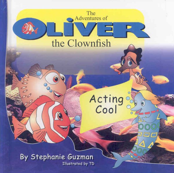 The Adventures of Oliver the Clownfish: Acting Cool