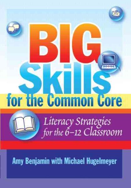 Big Skills for the Common Core: Literacy Strategies for the 6-12 Classroom cover