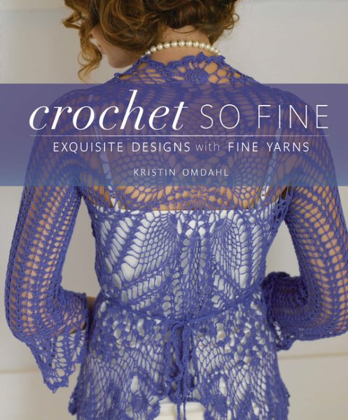Crochet So Fine: Exquisite Designs with Fine Yarns cover