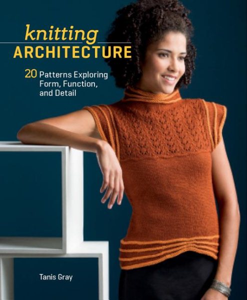 Knitting Architecture: 20 Patterns Exploring Form, Function, and Detail cover