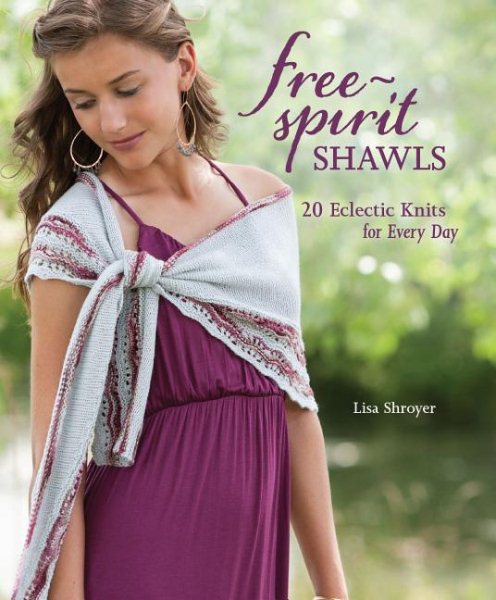 Free-Spirit Shawls: 20 Eclectic Knits for Every Day cover