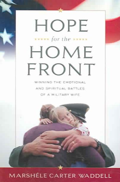 Hope for the Home Front: Winning the Emotional and Spiritual Battles of a Military Wife cover