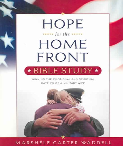 Hope for the Home Front Bible Study: Winning the Emotional and Spiritual Battles of a Military Wife cover