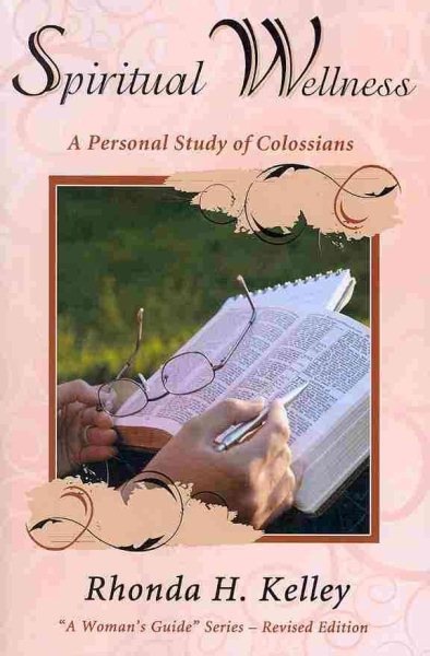 Spiritual Wellness: A Personal Study of Colossians (A Woman's Guide)