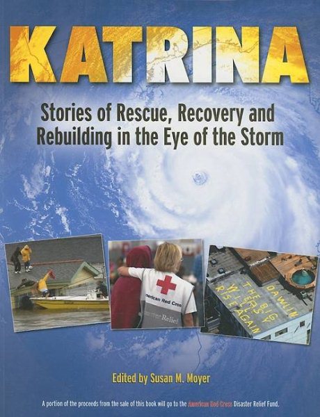 Hurricane Katrina: Stories of Rescue, Recovery and Rebuilding in the Eye of the Storm cover