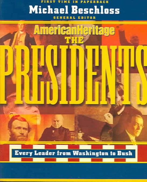 The Presidents: Every Leader from Washington to Bush cover