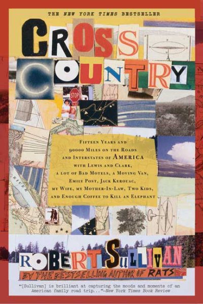 Cross Country: Fifteen Years and 90,000 Miles on the Roads and Interstates of America with Lewis and Clark, a lot of bad motels, a moving van, Emily ... kids, and enough coffee to kill an elephant cover