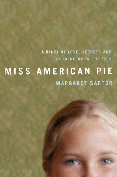 Miss American Pie: A Diary of Love, Secrets, and Growing Up in the 1970s cover