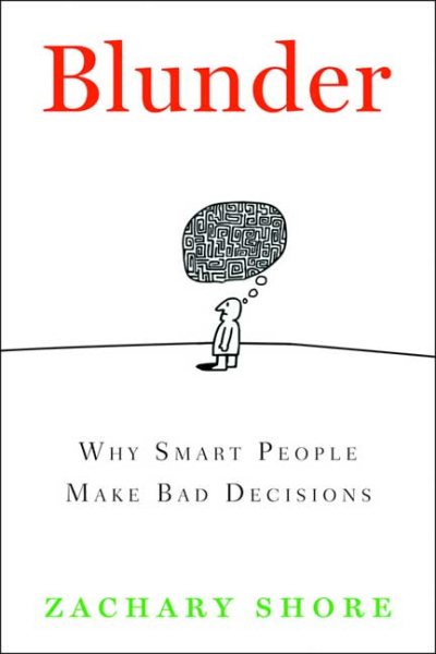 Blunder: Why Smart People Make Bad Decisions cover